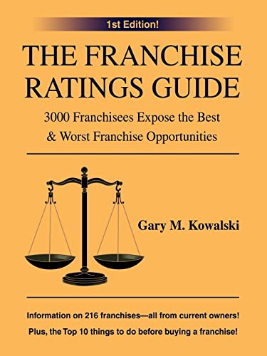 Stock image for The Franchise Ratings Guide : 3000 Franchisees Expose the Best and Worst Franchise Opportunities for sale by Better World Books: West