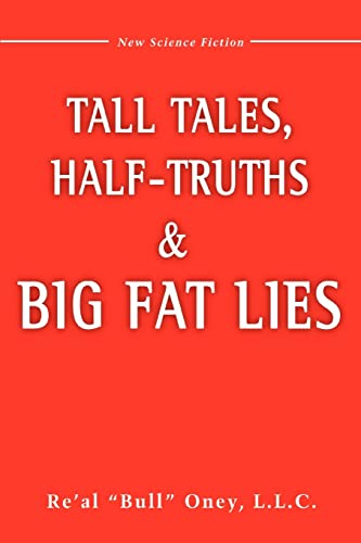 Stock image for Tall Tales, Half-Truths, and Big Fat Lies! for sale by Ebooksweb