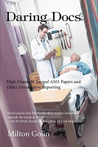 Imagen de archivo de Daring Docs: High Drama in Journal AMA Papers and Other Investigative Reporting a la venta por The Book Cellar, LLC