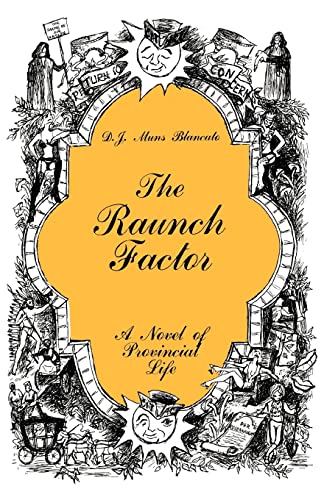 9780595382309: The Raunch Factor: A Novel of Provincial Life