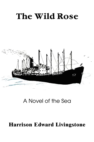 Imagen de archivo de The Wild Rose: A Novel of the Sea a la venta por Lucky's Textbooks