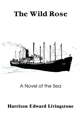 Stock image for The Wild Rose: A Novel of the Sea for sale by Lucky's Textbooks