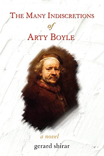 Stock image for THE MANY INDISCRETIONS OF ARTY BOYLE: A Novel for sale by zeebooks