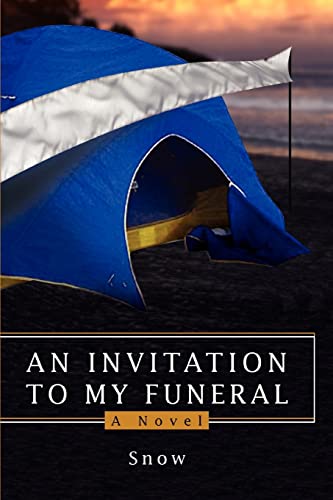 An Invitation To My Funeral (9780595382941) by Snow, Snow