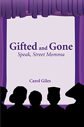 9780595383603: Gifted and Gone: Speak, Street Momma