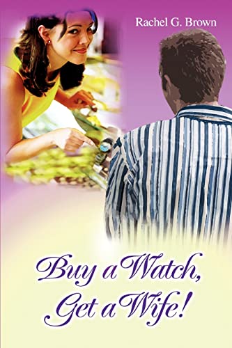 Stock image for BUY A WATCH, GET A WIFE! for sale by Chiron Media