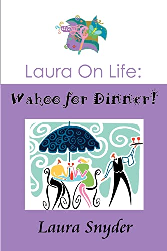 Stock image for Laura on Life: Wahoo for Dinner! for sale by Lucky's Textbooks