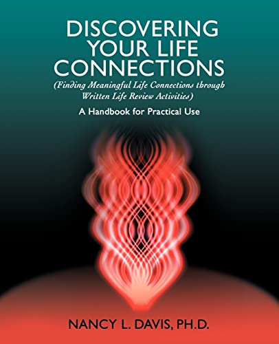 Stock image for Discovering Your Life Connections: (Finding Meaningful Life Connections Through Written Life Review Activities) for sale by Chiron Media