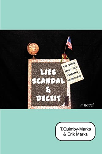 9780595385003: Lies, Scandal, and Deceit: The Truth about the Teaching Profession