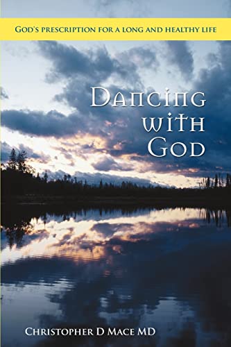 9780595385461: Dancing with God: God's prescription for a long and healthy life