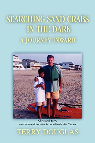 Searching Sand Crabs in the Dark : A Journey Inward - Terry Douglas