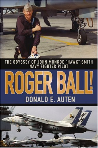Beispielbild fr Roger Ball!: The Odyssey of John Monroe "Hawk" Smith Navy Fighter Pilot zum Verkauf von Front Cover Books