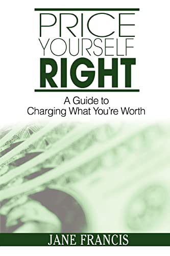 Beispielbild fr Price Yourself Right: A Guide to Charging What You're Worth zum Verkauf von WorldofBooks