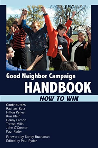 Good Neighbor Campaign Handbook: HOW TO WIN (9780595386512) by Ryder, Paul