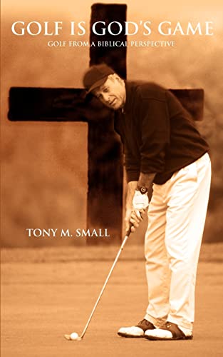 9780595386772: Golf is God's Game: Golf from a Biblical Perspective