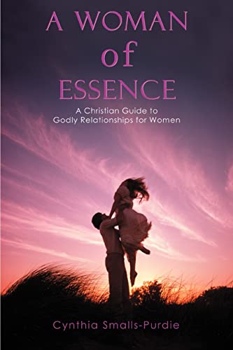 9780595386864: A Woman of Essence: A Christian Guide to Godly Relationships for Women