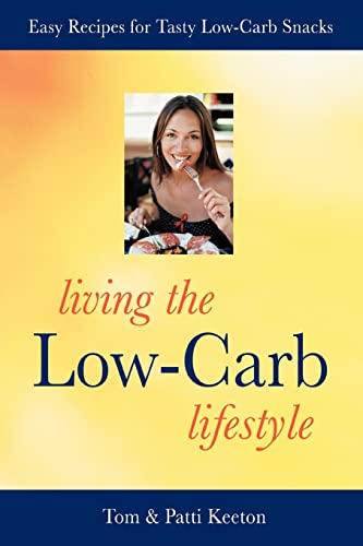 Stock image for Living the Low-Carb Lifestyle:Easy Recipes for Tasty Low-Carb Snacks for sale by Chiron Media