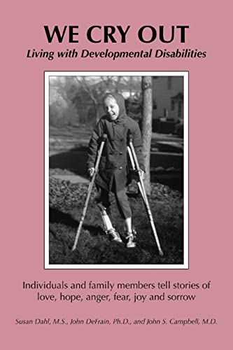 Imagen de archivo de We Cry Out: Living with Developmental Disabilities a la venta por POQUETTE'S BOOKS