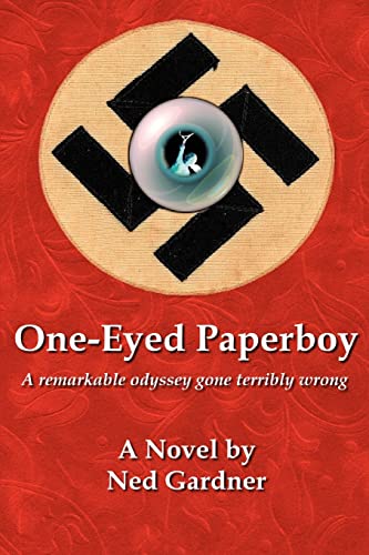 9780595387359: One-Eyed Paperboy: A remarkable odyssey gone terribly wrong