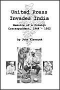Stock-Bild f�r United Press Invades India: Memoirs of a Foreign Correspondent, 1944�1952