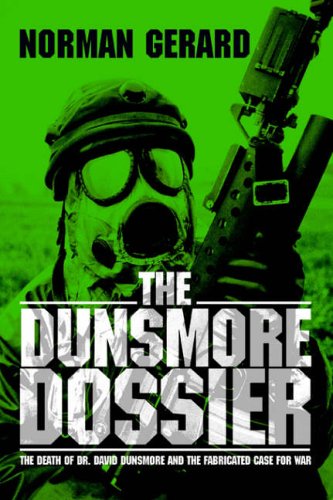 Stock image for The Dunsmore Dossier: The Death of Dr. David Dunsmore And the Fabricated Case for War