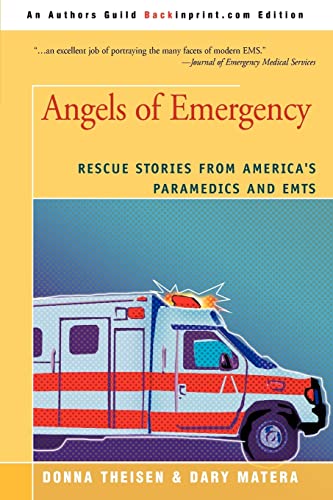 Stock-Bild f�r Angels of Emergency: Rescue Stories from America's Paramedics and EMTs