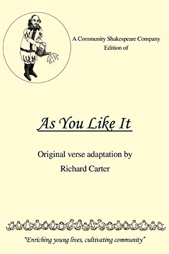 A Community Shakespeare Company Edition of As You Like It: Original Verse Adaptation