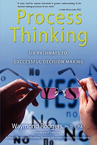 9780595389506: Process Thinking: SIX PATHWAYS TO SUCCESSFUL DECISION MAKING