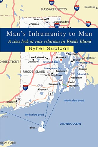 Imagen de archivo de Man's Inhumanity to Man:A close look at race relations in Rhode Island a la venta por Chiron Media