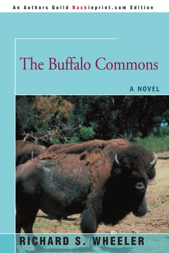 The Buffalo Commons (9780595390212) by Wheeler, Richard S.