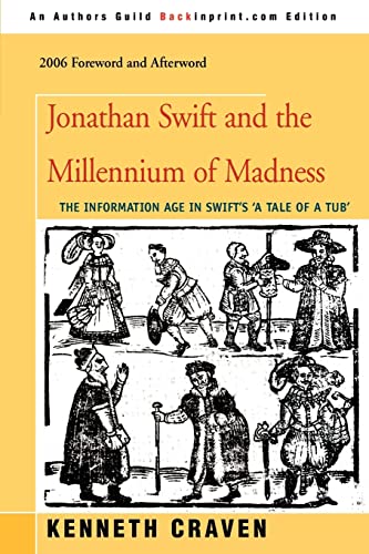 Beispielbild fr JONATHAN SWIFT AND THE MILLENNIUM OF MADNESS: The Information Age in Swift's 'A Tale of a Tub' (Brill's Studies in Intellectual History) zum Verkauf von Ria Christie Collections