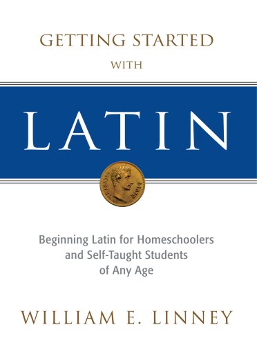 9780595391516: Getting Started With Latin: Beginning Latin for Homeschoolers and Self-taught Students of Any Age