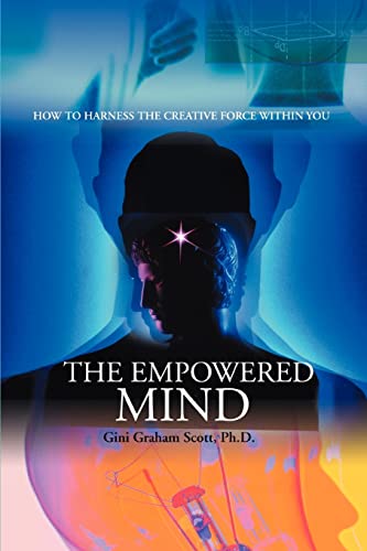 Imagen de archivo de The Empowered Mind: How to Harness the Creative Force Within You a la venta por THE SAINT BOOKSTORE