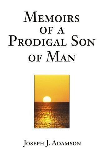 Imagen de archivo de Memoirs of a Prodigal Son of Man a la venta por Books From California