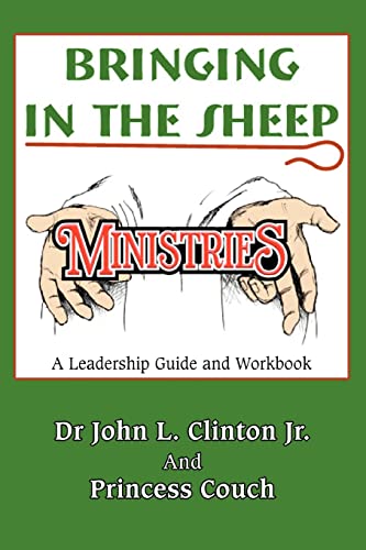 Stock image for BRINGING IN THE SHEEP MINISTRIES: A Leadership Guide and Workbook for sale by Chiron Media