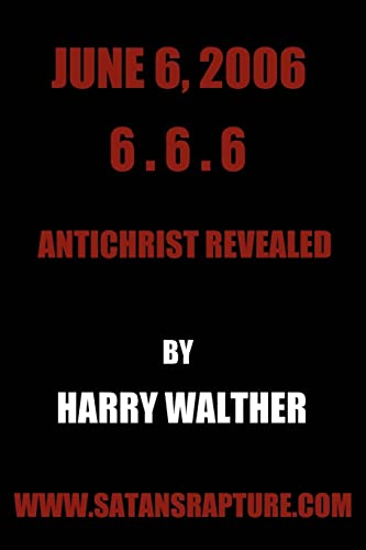 Imagen de archivo de June 6, 2006 6.6.6: Antichrist Revealed a la venta por Chiron Media