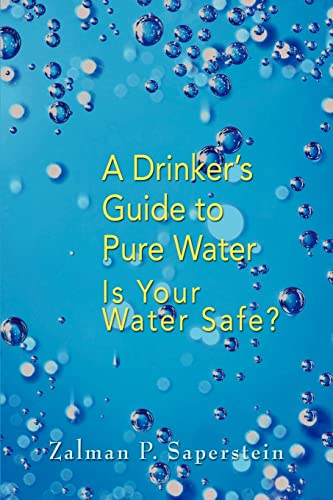 Stock image for A Drinkerys Guide to Pure Water: Is Your Water Safe for sale by Chiron Media