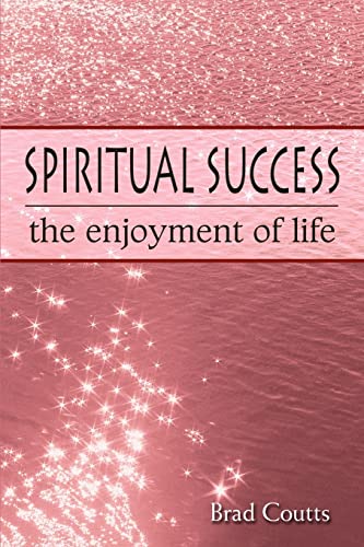 Imagen de archivo de Spiritual Success: The Enjoyment of Life a la venta por Chiron Media