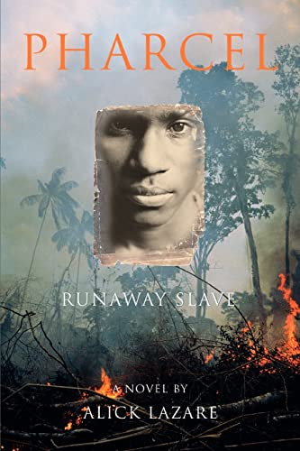 Pharcel: Runaway Slave - Alick Lazare