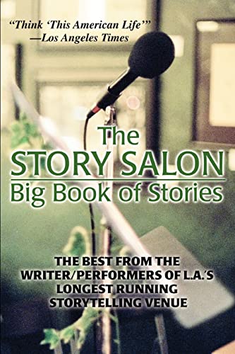 Imagen de archivo de The Story Salon Big Book of Stories The Best from LAs Longest Running Storytelling Venue The Best from LA's Longest Running Storytelling Venue a la venta por PBShop.store US