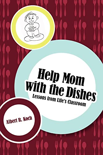 Stock image for Help Mom with the Dishes Lessons from Life's Classroom for sale by JARE Inc. dba Miles Books