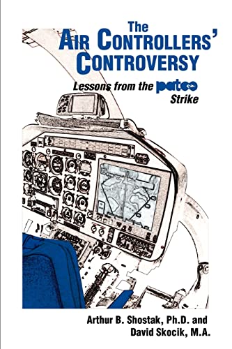 Imagen de archivo de The Air Controllersy Controversy: Lessons from the PATCO Strike a la venta por Chiron Media