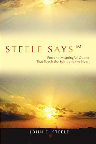 Stock image for Steele Says:Fun and Meaningful Quotes That Touch the Spirit and the Heart for sale by Chiron Media