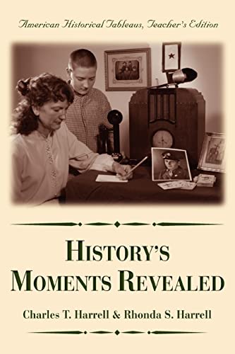 Stock image for Historys Moments Revealed American Historical Tableaus Teachers Edition American Historical Tableaus Teacher's Edition for sale by PBShop.store US