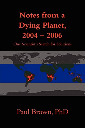 Beispielbild fr Notes from a Dying Planet, 2004ý2006: One Scientist's Search for Solutions zum Verkauf von WorldofBooks