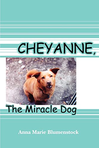 Stock image for Cheyanne, The Miracle Dog for sale by Chiron Media