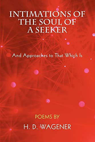 Stock image for Intimations of the Soul of a Seeker: And Approaches to That Which Is for sale by Chiron Media