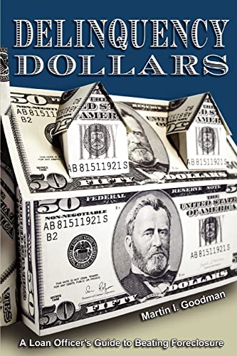 Stock image for Delinquency Dollars: A Loan Officer's Guide to Beating Foreclosure for sale by ThriftBooks-Atlanta