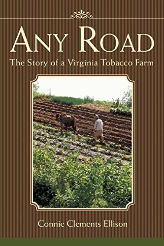 Stock image for Any Road: The Story of a Virginia Tobacco Farm for sale by ThriftBooks-Atlanta