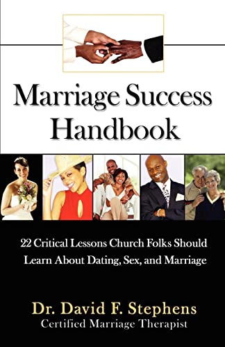 Stock image for Marriage Success Handbook: 22 Critical Lessons Church Folks Should Learn About Dating, Sex, and Marriage for sale by THE SAINT BOOKSTORE